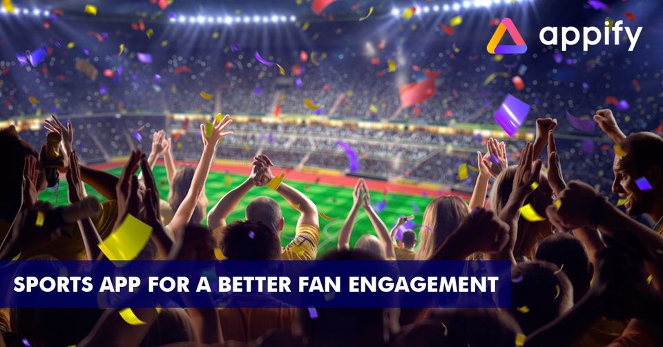 Sports App Development For Better Fan Engagement